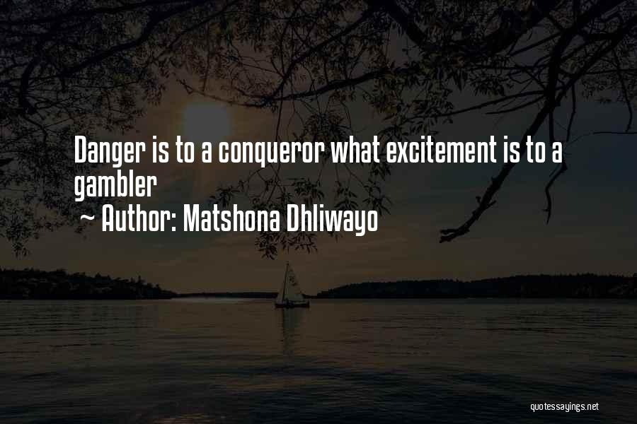 More Than Conqueror Quotes By Matshona Dhliwayo