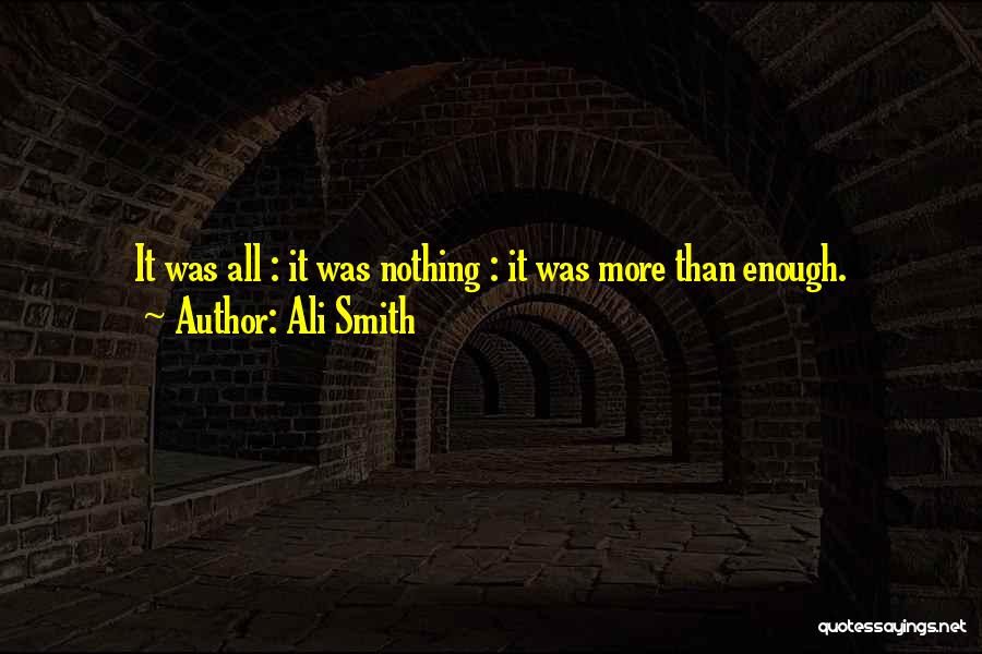 More Than Enough Quotes By Ali Smith