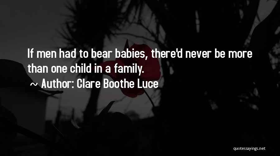 More Than Family Quotes By Clare Boothe Luce