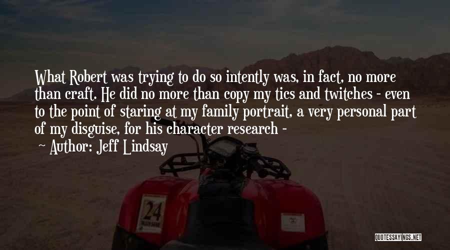 More Than Family Quotes By Jeff Lindsay