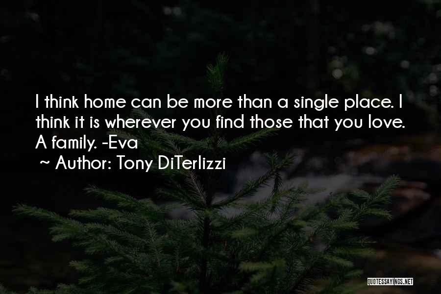 More Than Family Quotes By Tony DiTerlizzi