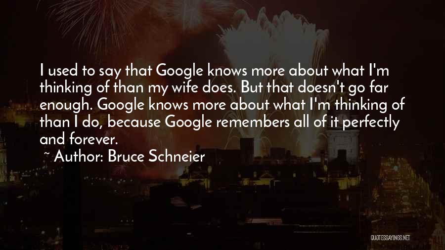 More Than Forever Quotes By Bruce Schneier