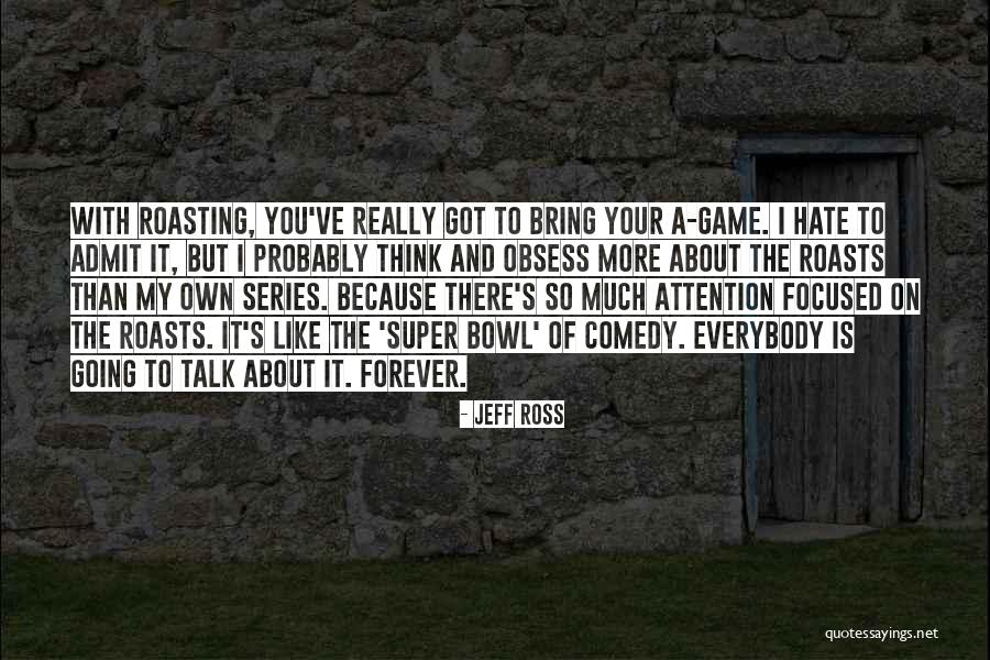 More Than Forever Quotes By Jeff Ross More Than Forever Quotes By Jeff Ross