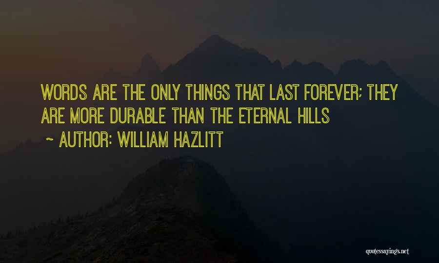 More Than Forever Quotes By William Hazlitt