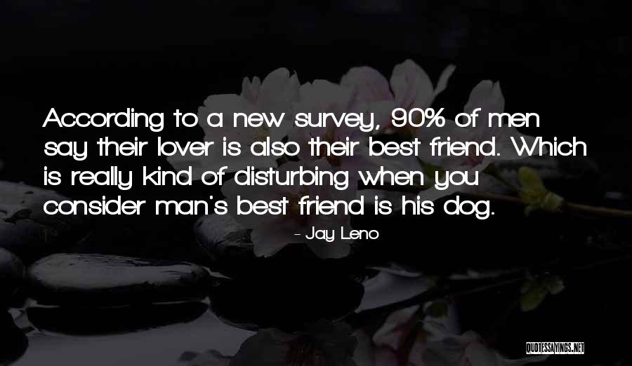 More Than Friend But Not Lover Quotes By Jay Leno More Than Friend But Not Lover Quotes By Jay Leno