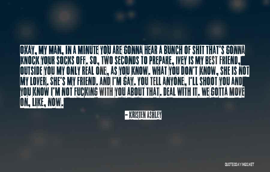 More Than Friend But Not Lover Quotes By Kristen Ashley More Than Friend But Not Lover Quotes By Kristen Ashley