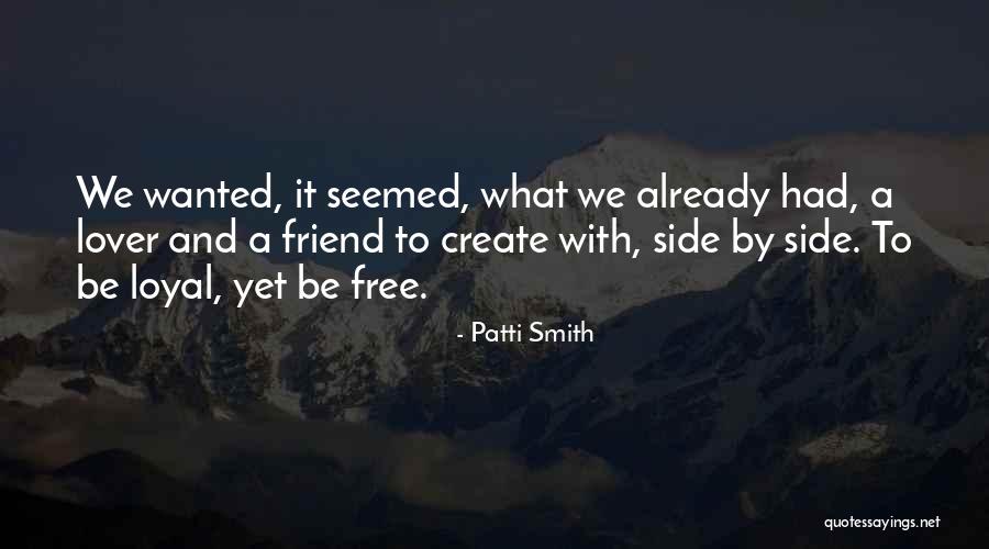 More Than Friend But Not Lover Quotes By Patti Smith