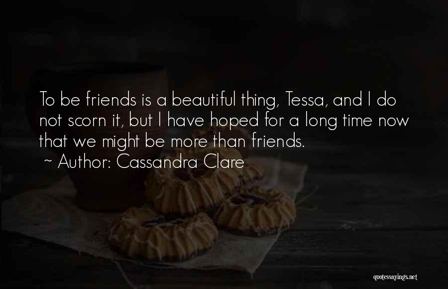 More Than Friends But Not Lovers Quotes By Cassandra Clare
