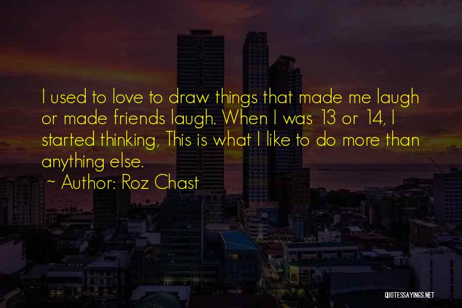 More Than Friends Love Quotes By Roz Chast