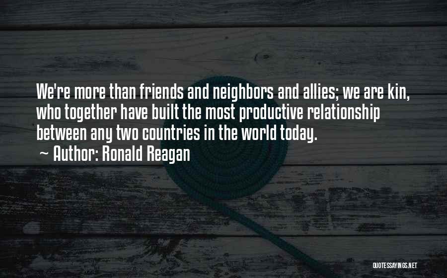 More Than Friends Quotes By Ronald Reagan