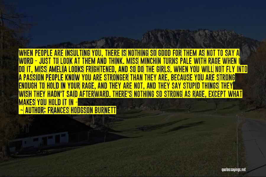 More Than Good Enough Quotes By Frances Hodgson Burnett