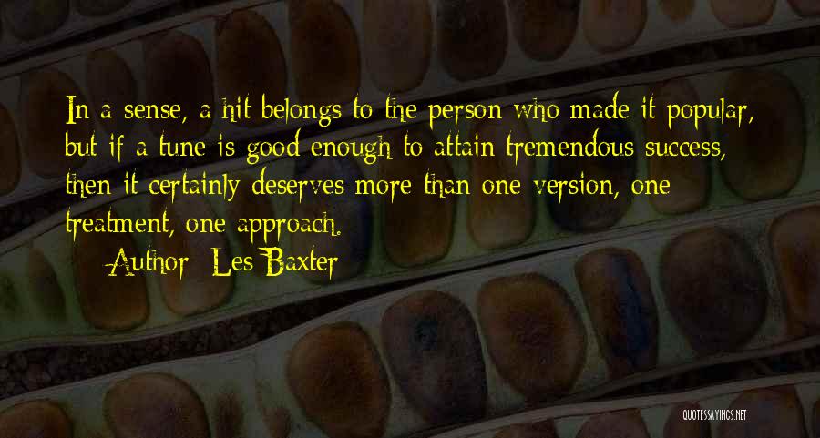 More Than Good Enough Quotes By Les Baxter