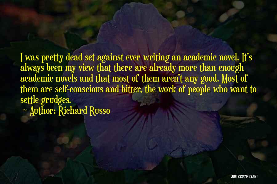 More Than Good Enough Quotes By Richard Russo