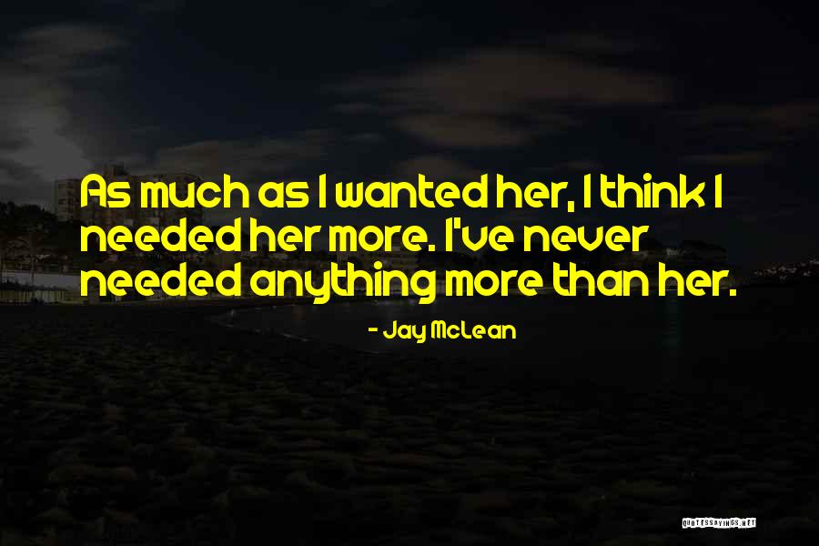 More Than Her Jay Mclean Quotes By Jay McLean