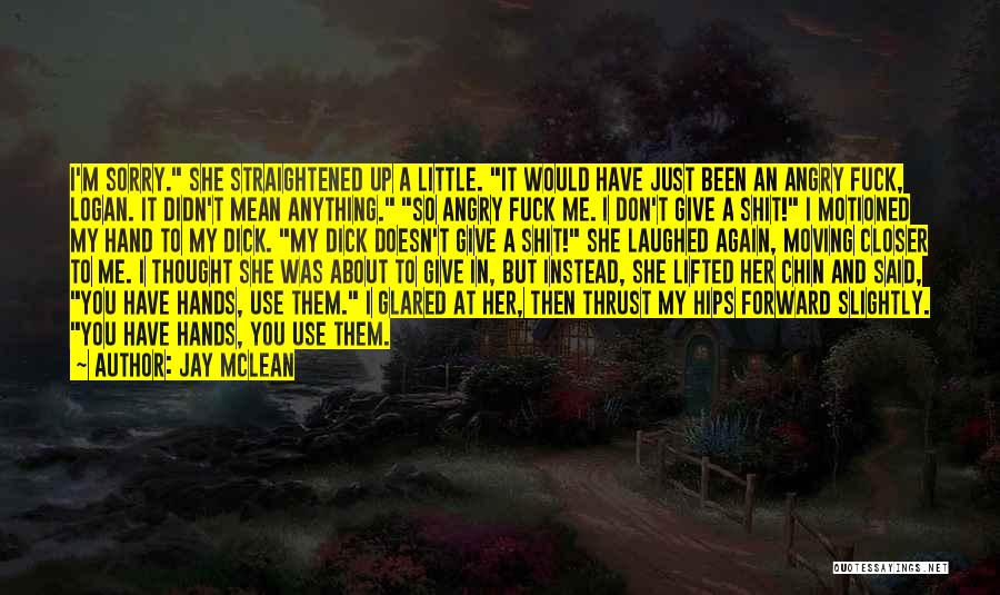 More Than Her Jay Mclean Quotes By Jay McLean