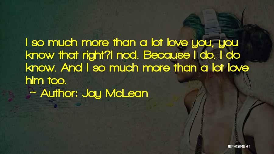 More Than Him Jay Mclean Quotes By Jay McLean