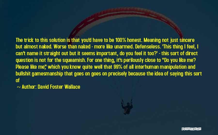More Than Just Looks Quotes By David Foster Wallace