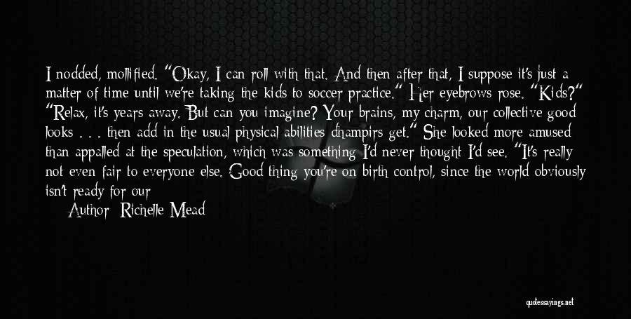 More Than Just Looks Quotes By Richelle Mead