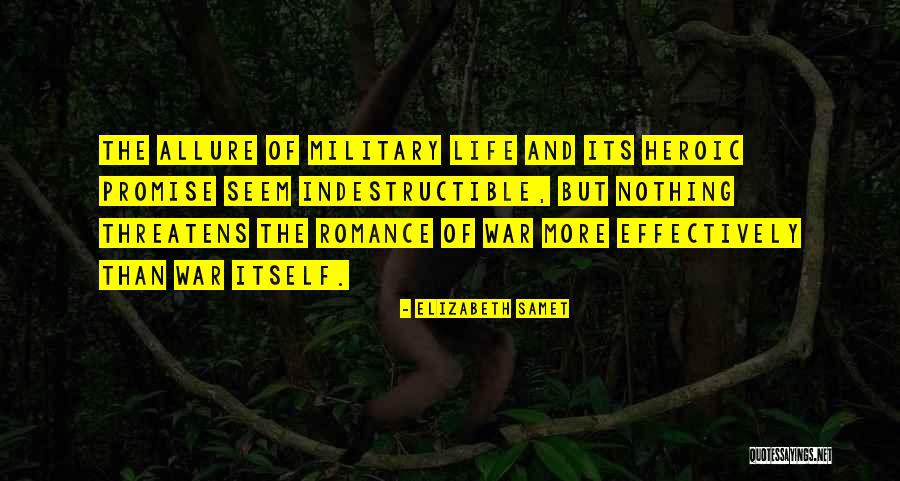 More Than Life Itself Quotes By Elizabeth Samet More Than Life Itself Quotes By Elizabeth Samet