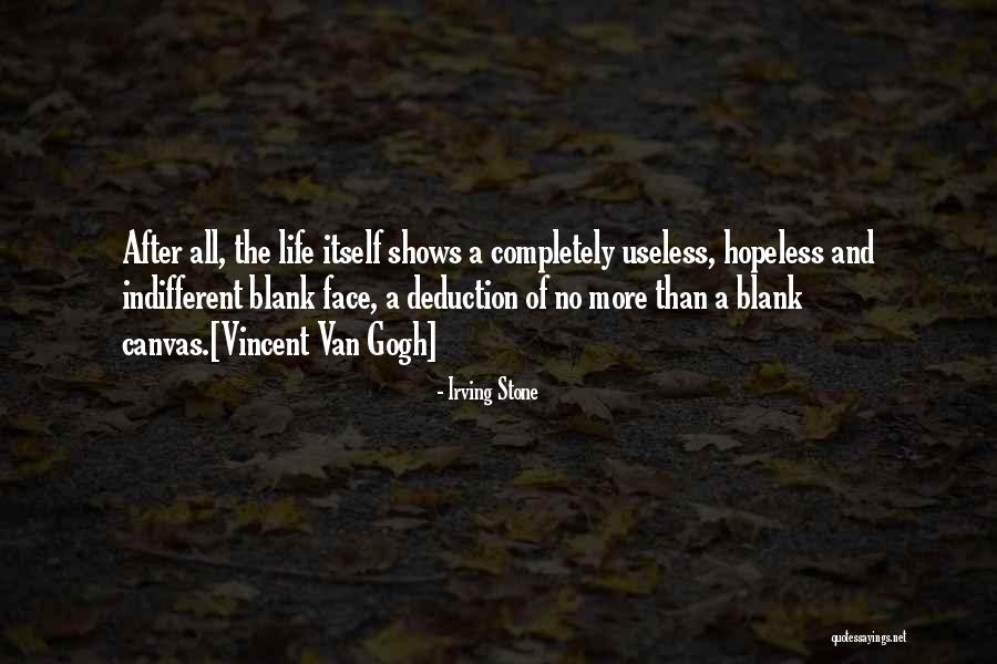 More Than Life Itself Quotes By Irving Stone More Than Life Itself Quotes By Irving Stone