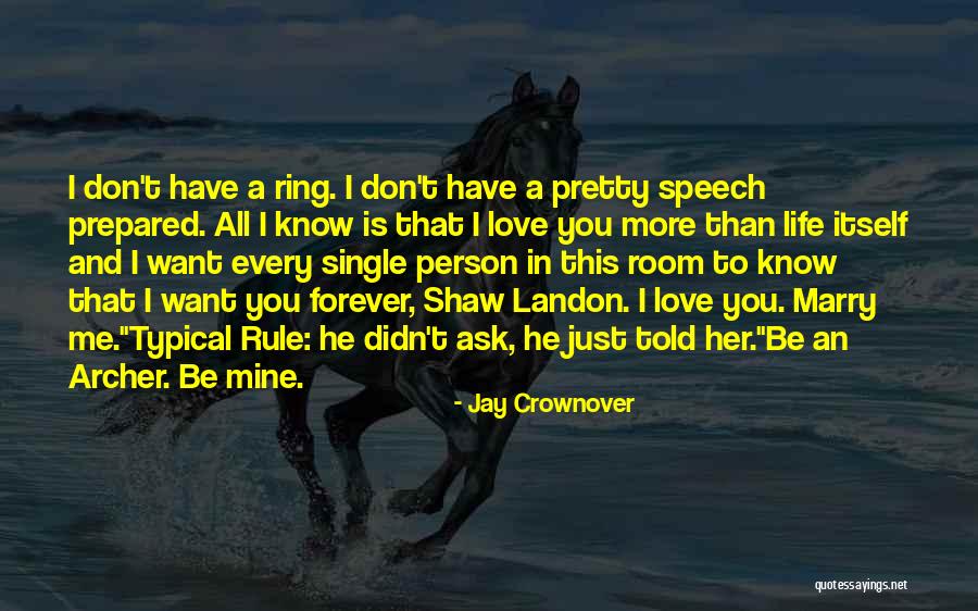 More Than Life Itself Quotes By Jay Crownover More Than Life Itself Quotes By Jay Crownover
