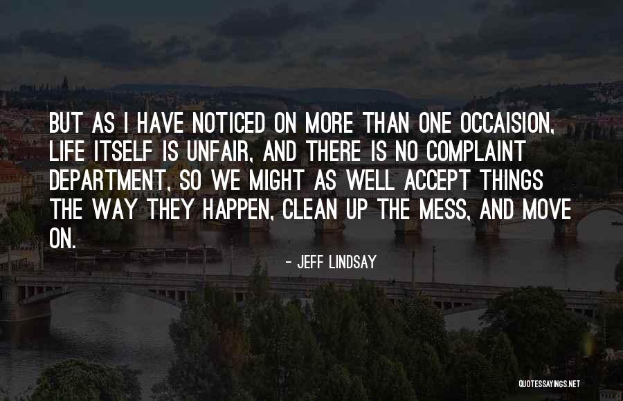 More Than Life Itself Quotes By Jeff Lindsay More Than Life Itself Quotes By Jeff Lindsay