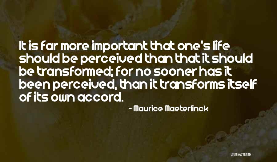 More Than Life Itself Quotes By Maurice Maeterlinck More Than Life Itself Quotes By Maurice Maeterlinck