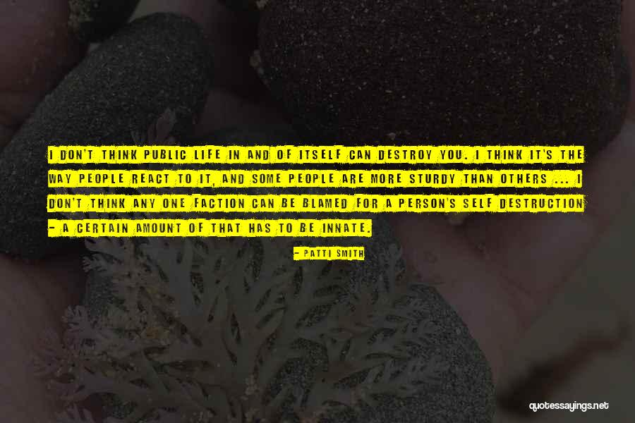 More Than Life Itself Quotes By Patti Smith More Than Life Itself Quotes By Patti Smith
