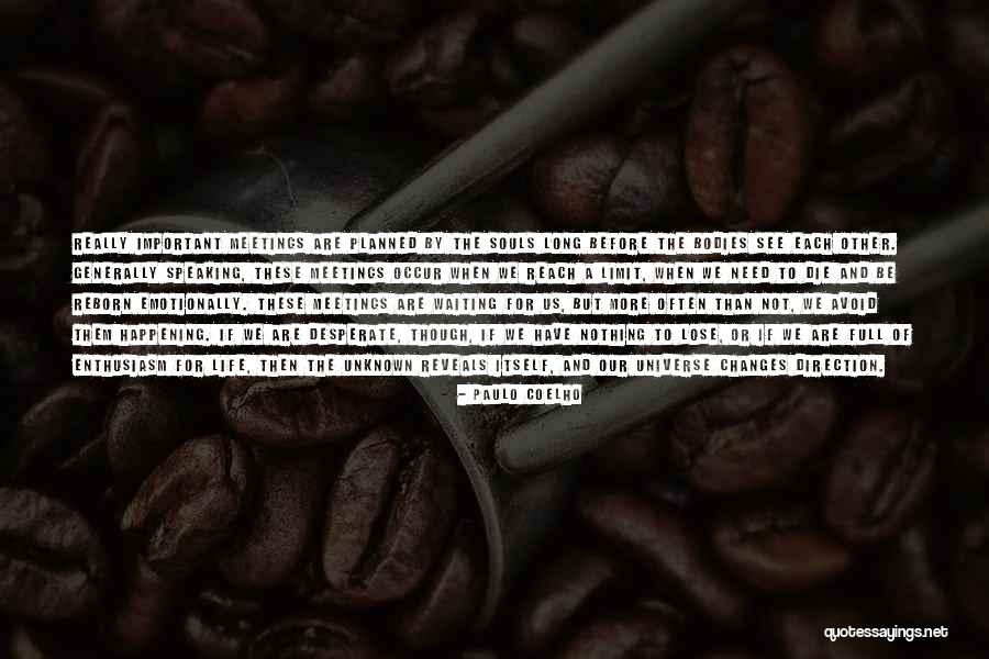 More Than Life Itself Quotes By Paulo Coelho More Than Life Itself Quotes By Paulo Coelho
