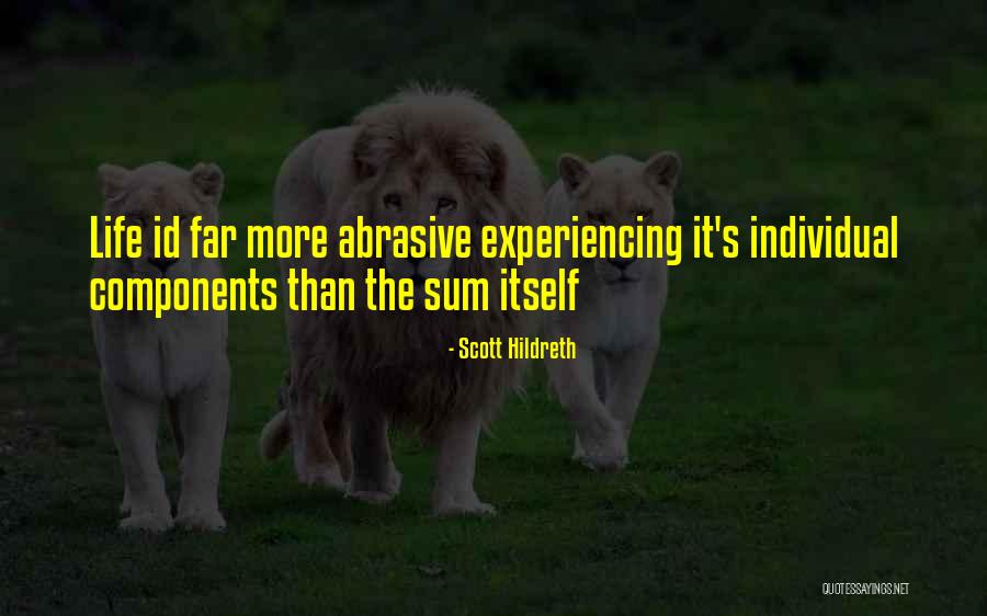 More Than Life Itself Quotes By Scott Hildreth More Than Life Itself Quotes By Scott Hildreth