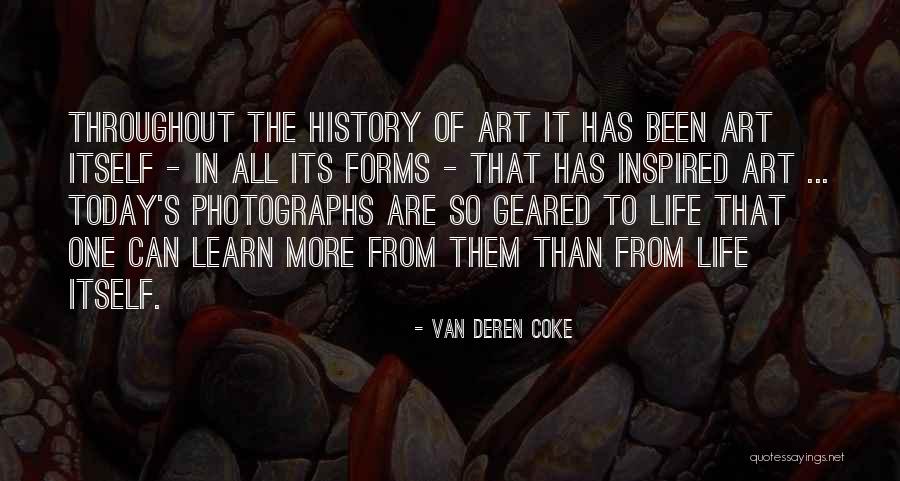 More Than Life Itself Quotes By Van Deren Coke More Than Life Itself Quotes By Van Deren Coke