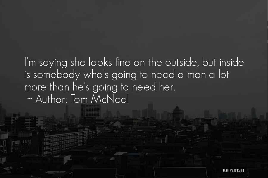 More Than Looks Quotes By Tom McNeal