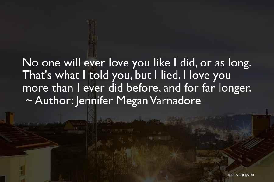 More Than Love You Quotes By Jennifer Megan Varnadore