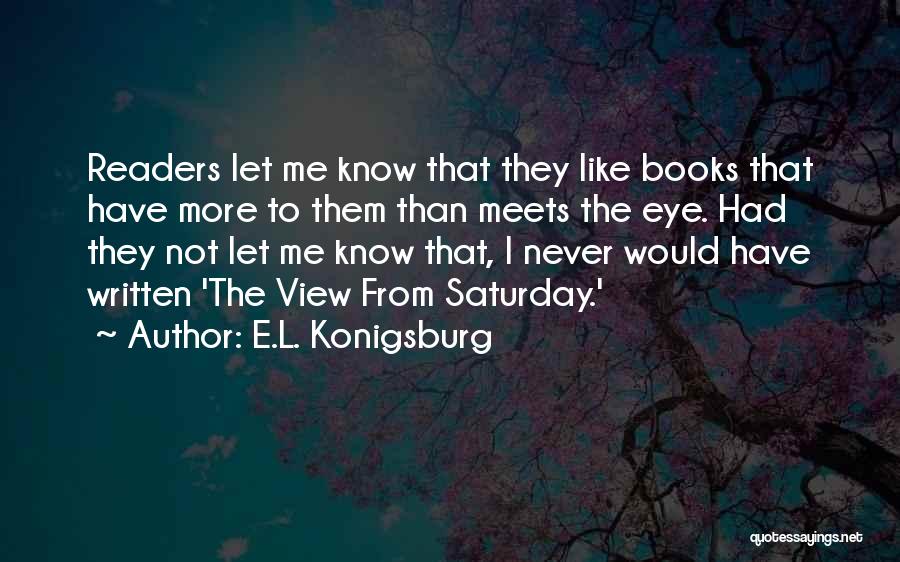 More Than Meets The Eye Quotes By E.L. Konigsburg