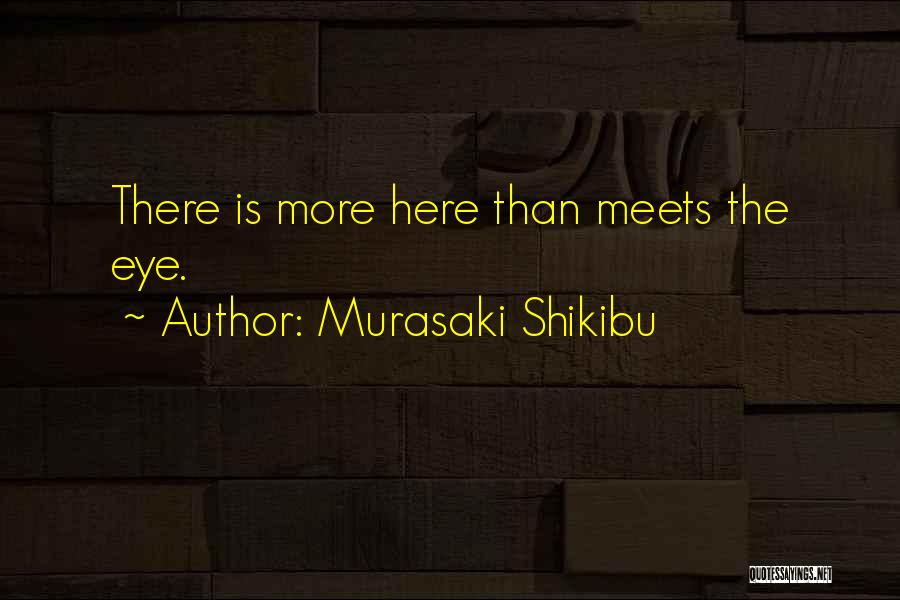 More Than Meets The Eye Quotes By Murasaki Shikibu
