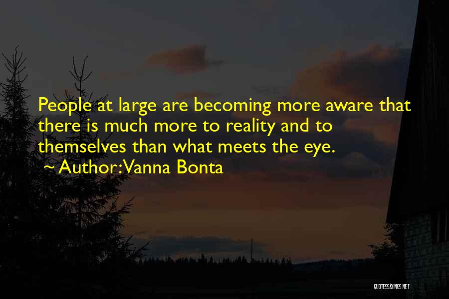 More Than Meets The Eye Quotes By Vanna Bonta