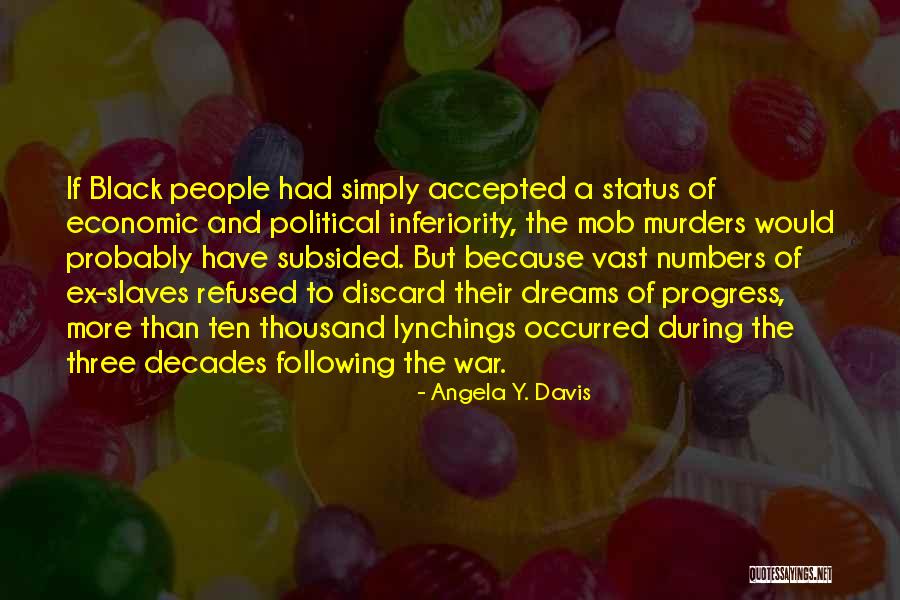 More Than Numbers Quotes By Angela Y. Davis More Than Numbers Quotes By Angela Y. Davis