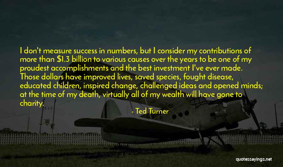 More Than Numbers Quotes By Ted Turner More Than Numbers Quotes By Ted Turner
