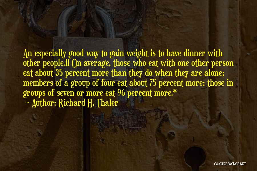 More Than One Way Quotes By Richard H. Thaler