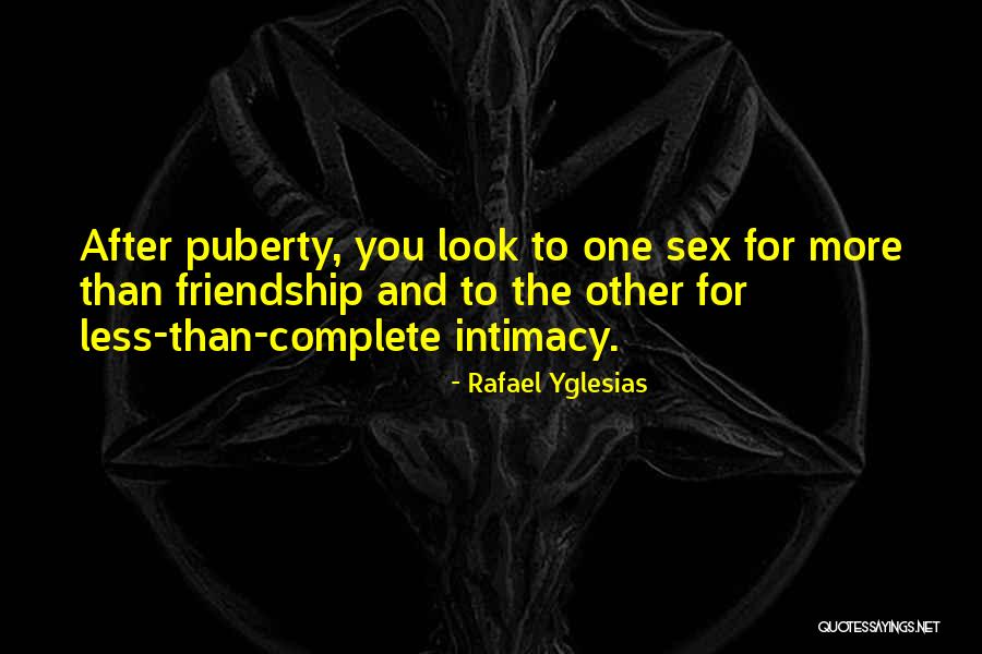 More Than Sex Quotes By Rafael Yglesias More Than Sex Quotes By Rafael Yglesias