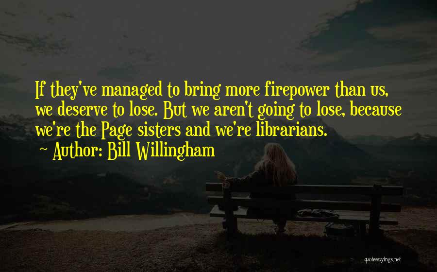 More Than Sisters Quotes By Bill Willingham