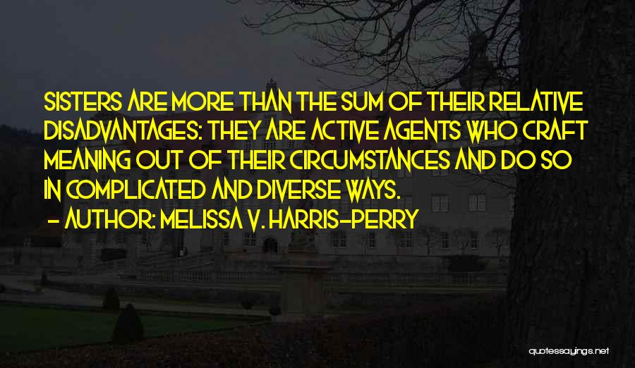 More Than Sisters Quotes By Melissa V. Harris-Perry