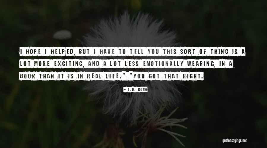 More Than This Book Quotes By J.D. Robb More Than This Book Quotes By J.D. Robb