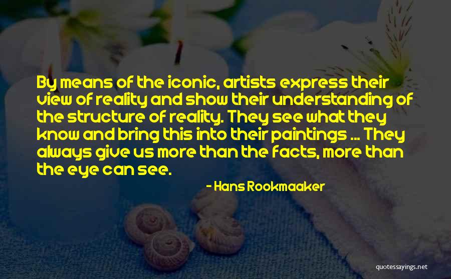 More Than Understanding Quotes By Hans Rookmaaker More Than Understanding Quotes By Hans Rookmaaker