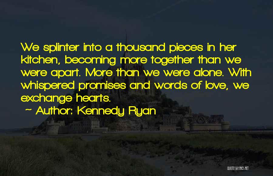 More Than Words Quotes By Kennedy Ryan