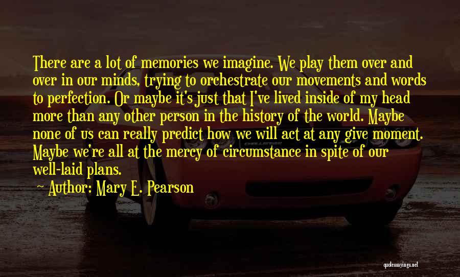 More Than Words Quotes By Mary E. Pearson