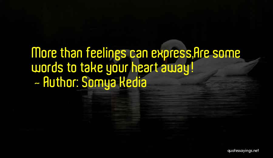 More Than Words Quotes By Somya Kedia