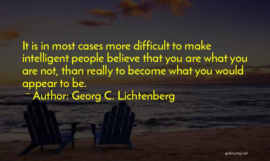 More Than You Quotes By Georg C. Lichtenberg