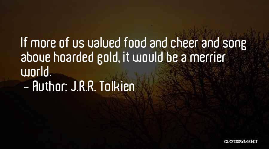 More The Merrier Quotes By J.R.R. Tolkien