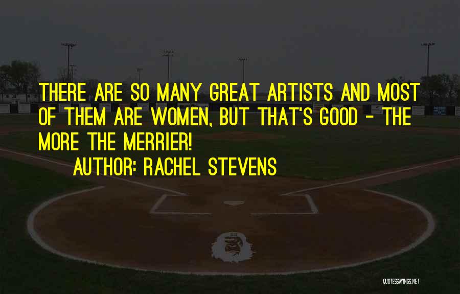 More The Merrier Quotes By Rachel Stevens